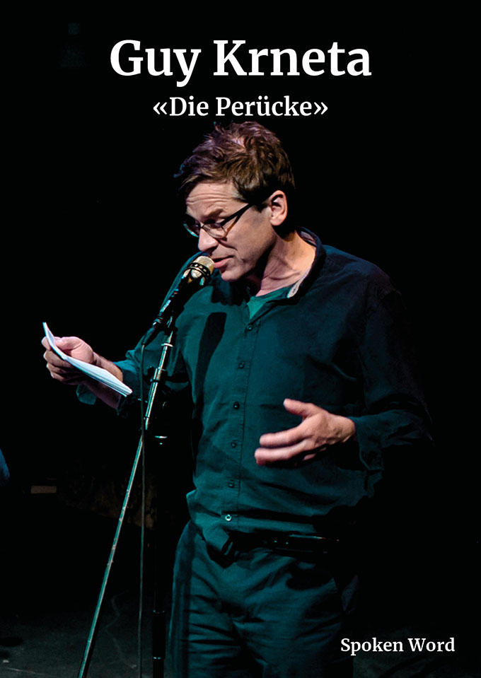 Guy Krneta - Die Perücke (mit Daniel Woodtli)